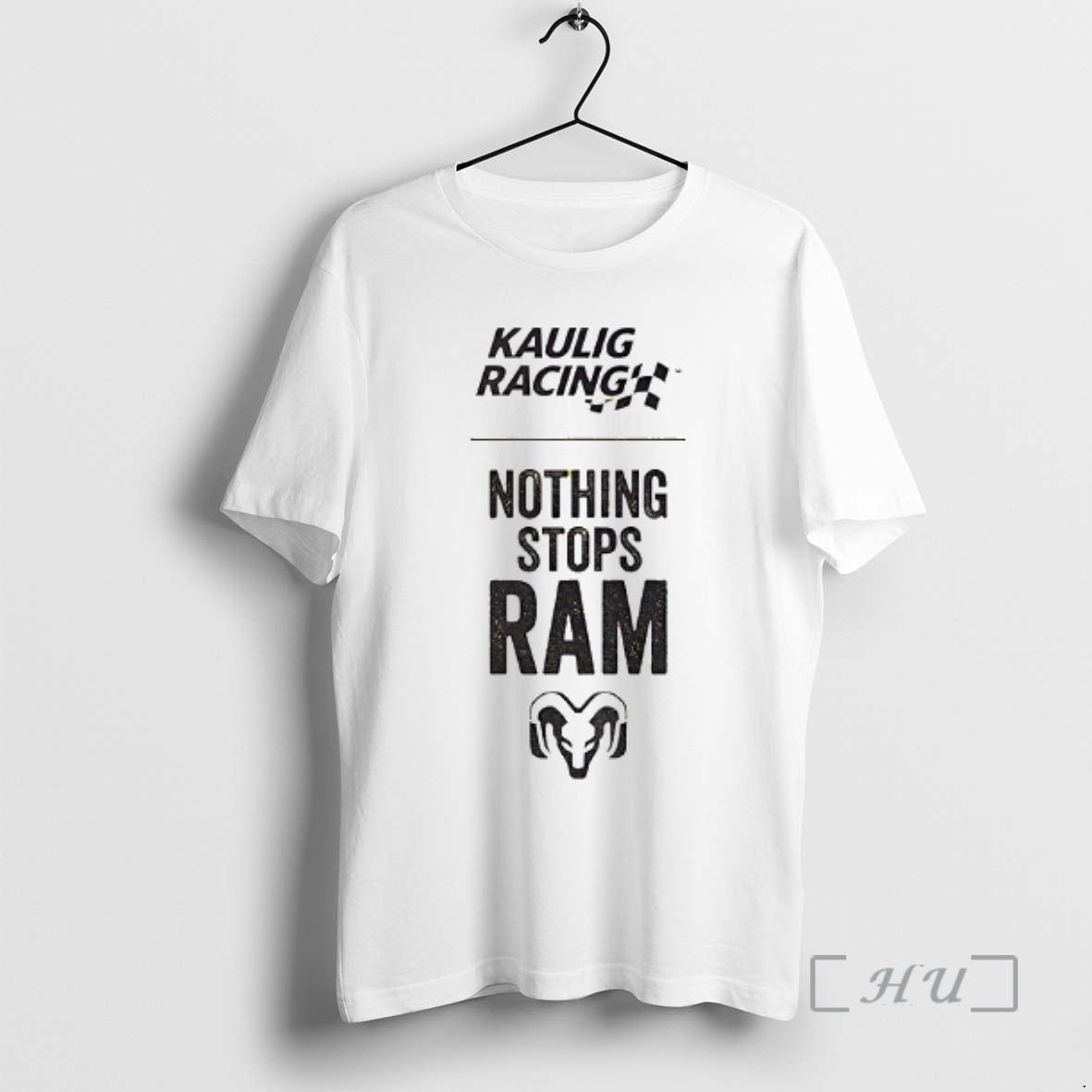 Trending Tony Stewart Nothing Stops Ram Kaulig Racing T-Shirts, Hoodie, Sweatshirt | PodTeesHub.com