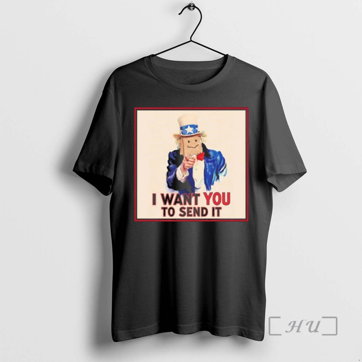 Trending Uncle Sam I Want You To Send It T-Shirts, Hoodie, Sweatshirt | PodTeesHub.com