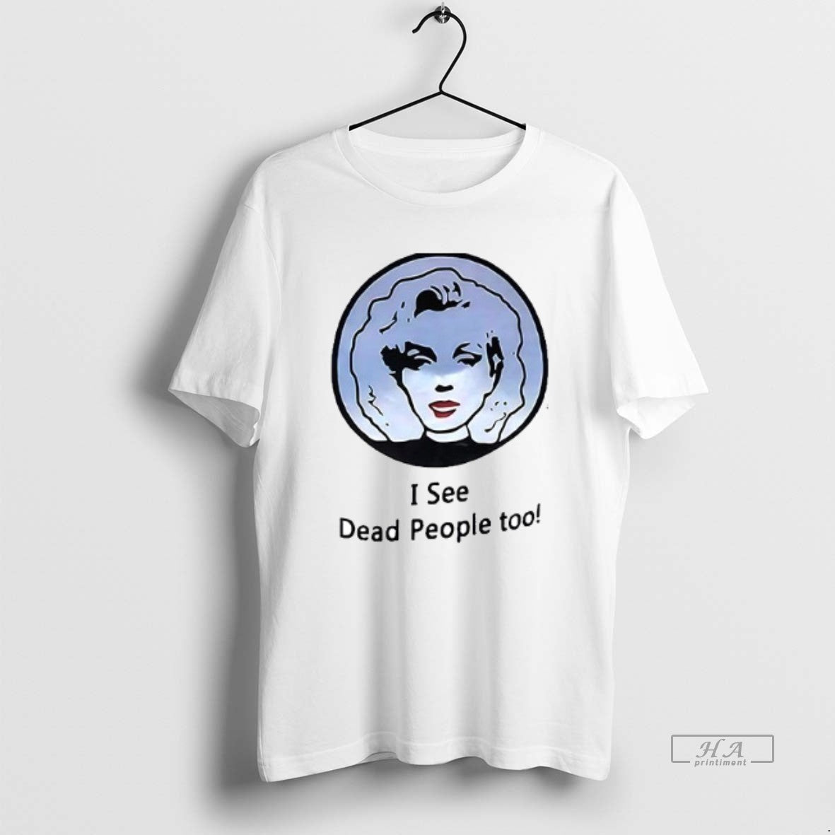Trendy Women I See Dead People Too Art Ceramic Ceramic And Classic Dad Cap Tee