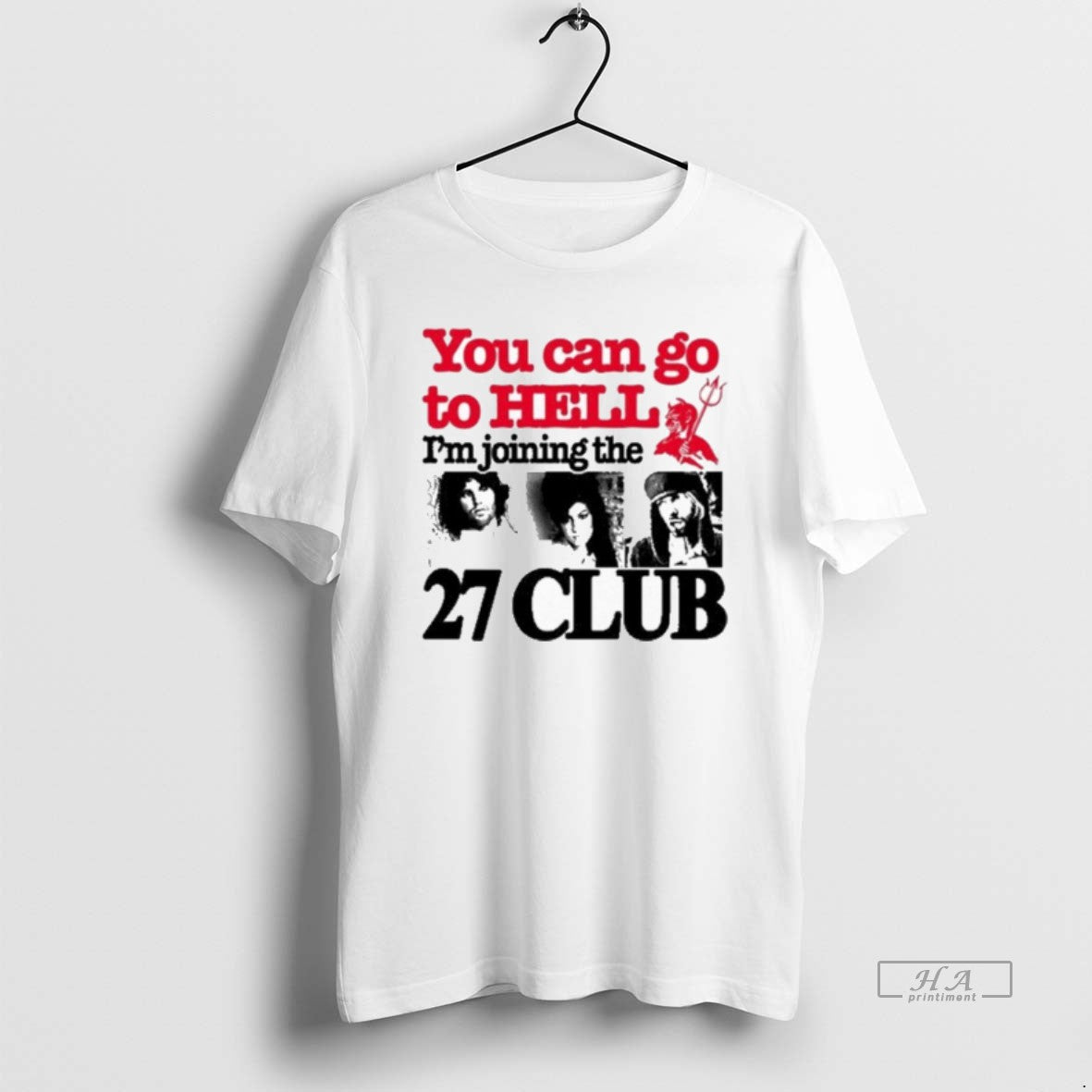 Trendy You Can Go To Hell Im Joining The 27 Club