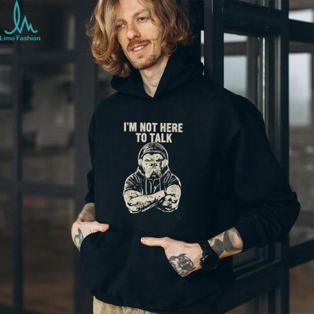 Trevor Rogers Wearing Bulldog I’m Not Here To Talk shirt