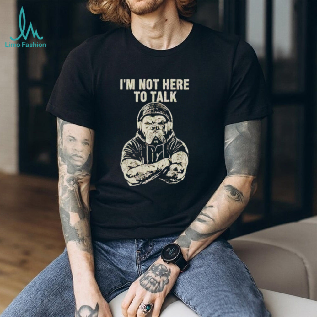 Trevor Rogers Wearing Bulldog I’m Not Here To Talk shirt