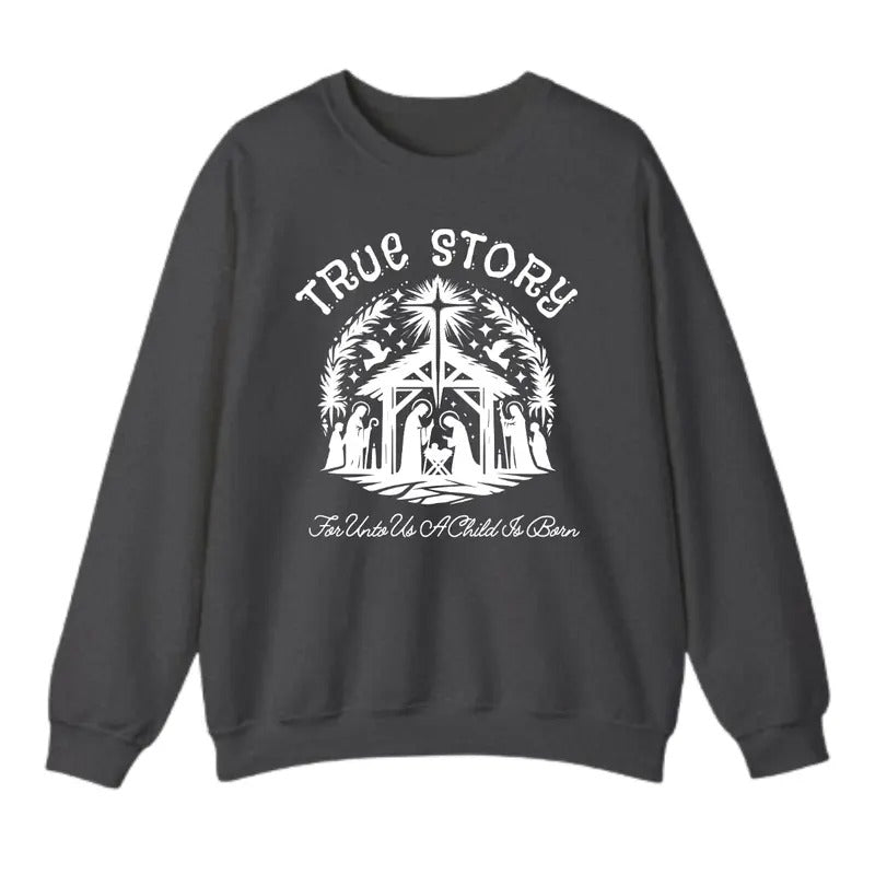 True Story Christmas Menswear Sweatshirt- Christian Nativity Design, Faith-Based Graphic, Perfect Christmas Gift for Men,...
