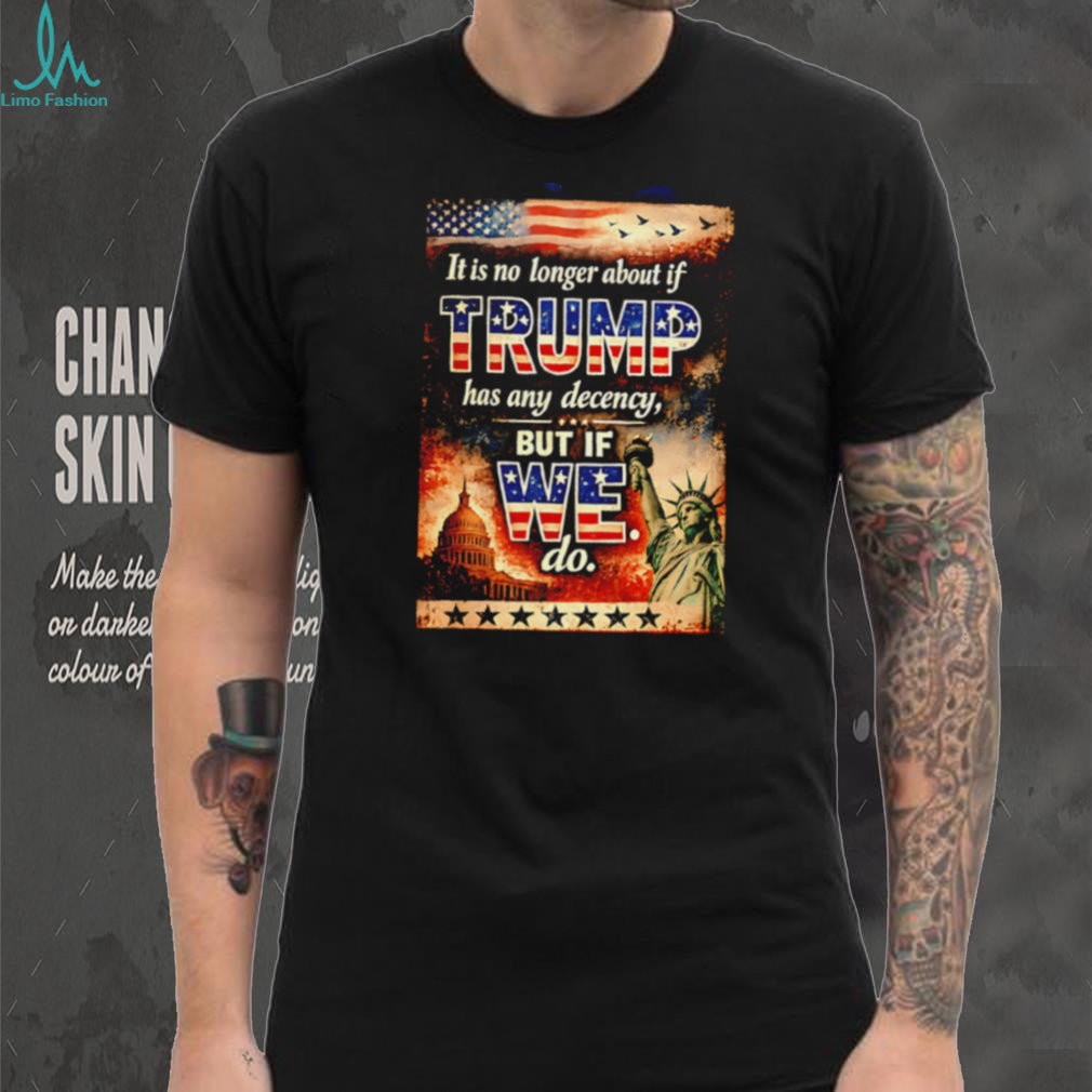 Trump Decency Patriot US Flag Quote T Shirt
