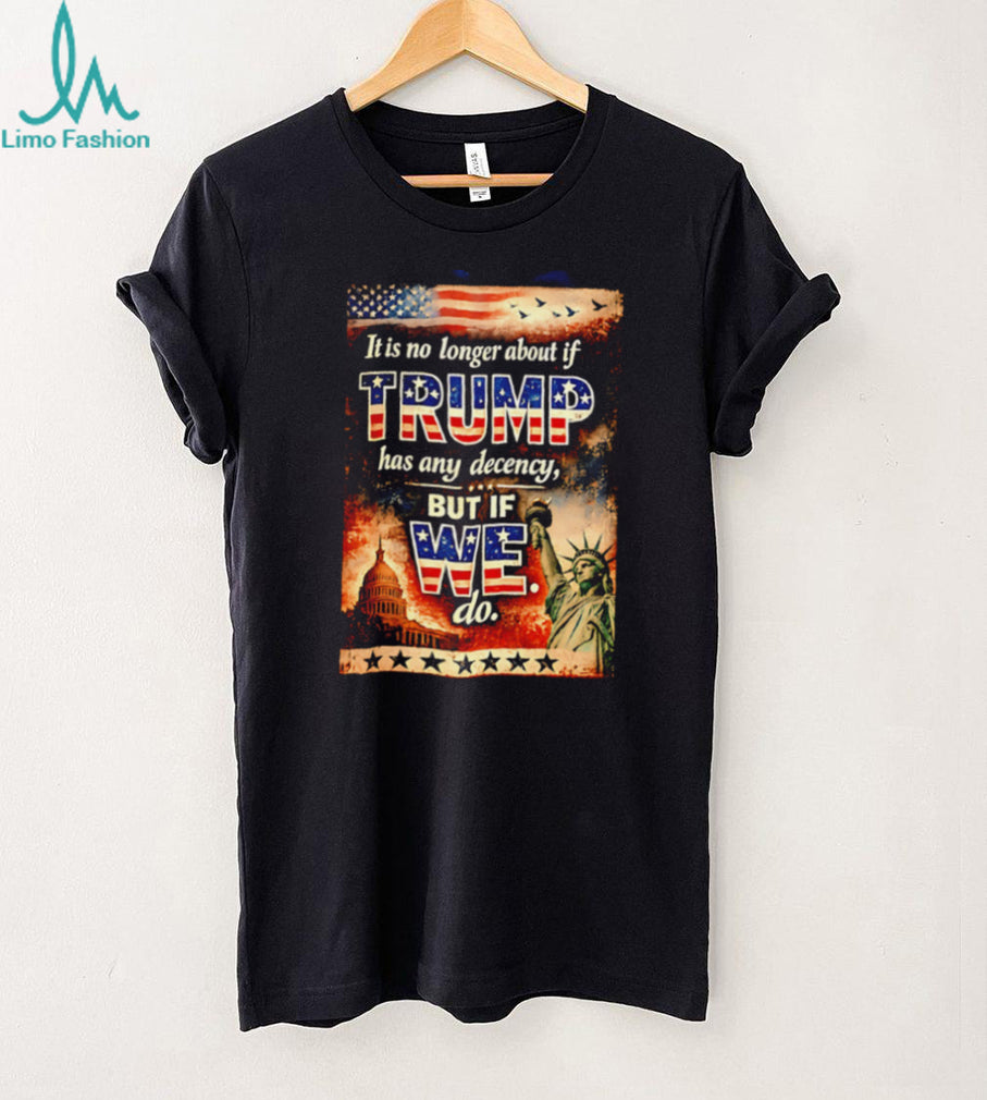 Trump Decency Patriot US Flag Quote T Shirt