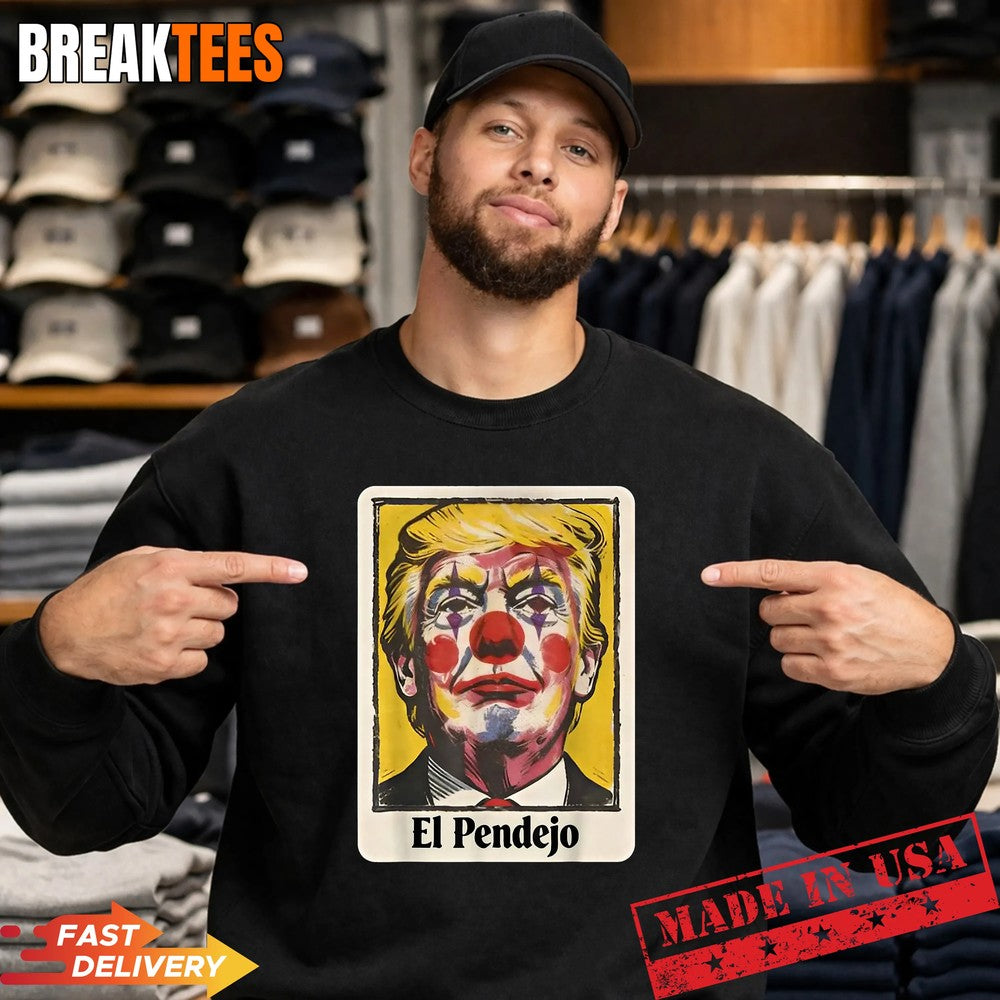 Trump El Pendejo Funny Political Clown Satire Shirt