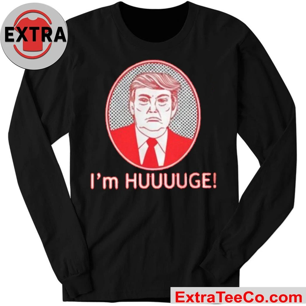 Trump I’m Huge New Epstein Files Shirt