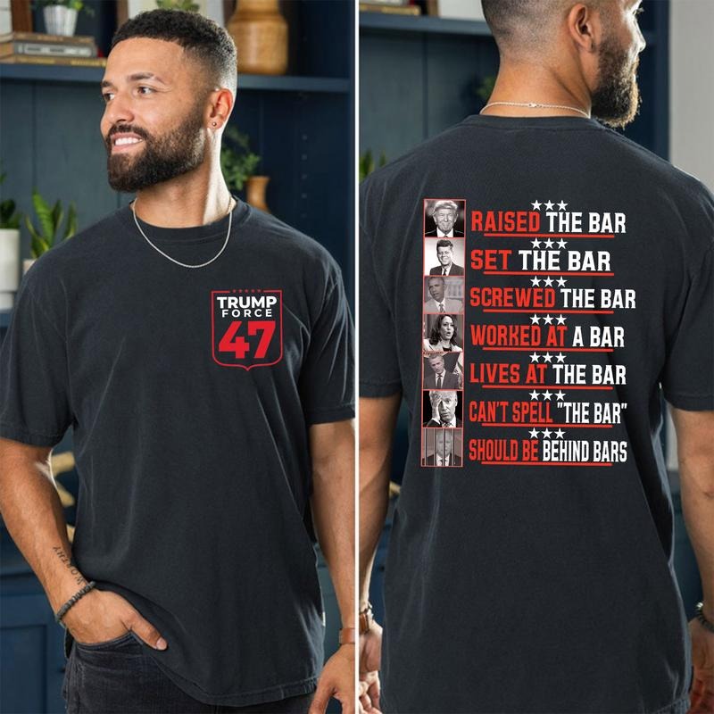 Trump Raised The BAR Shirt, Trump Force Shirt, POTUS Tee, Political Tee, Trump Trending Graphic T-shirt Hoodie, Sweatshirt