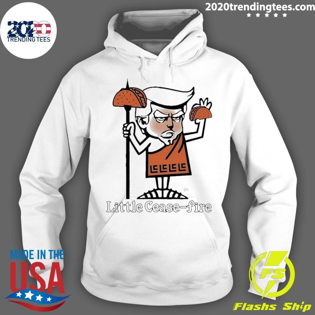 Trump Taco Little Cease Fire Shirt