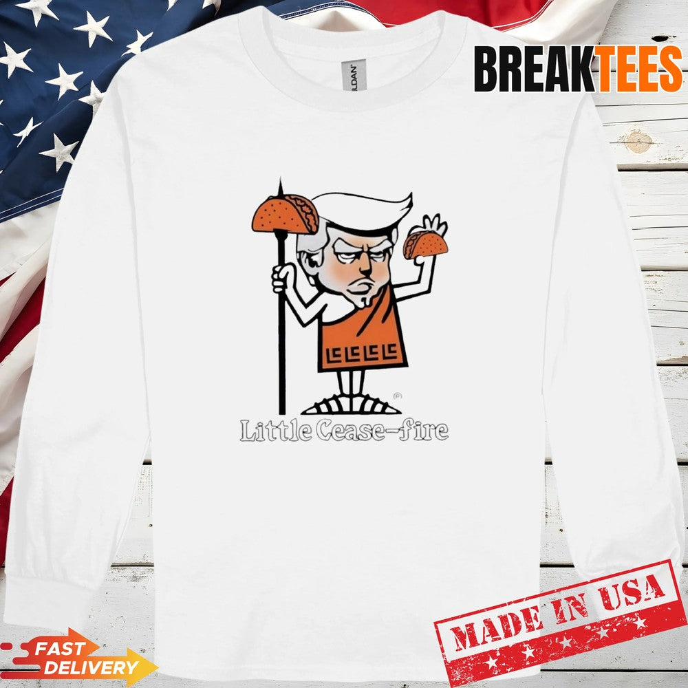 Trump Taco little cease fire t-shirt