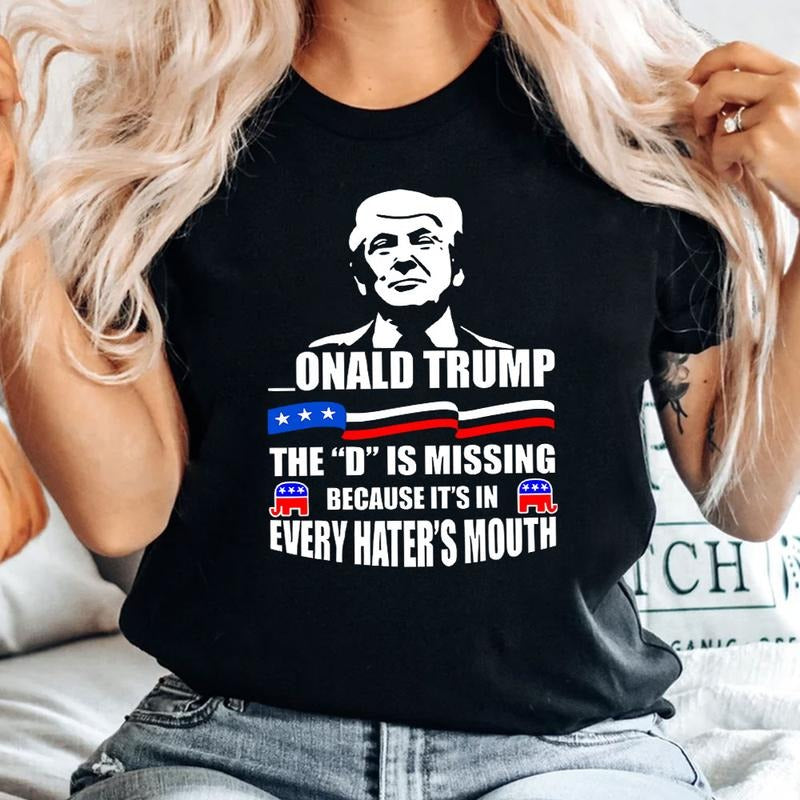 Trump The D Missing Shirt, Funny Political Tee, Trump Supporters Shirts, Unisex Tee, Trending Graphic Tee Hoodie, Sweatshirt