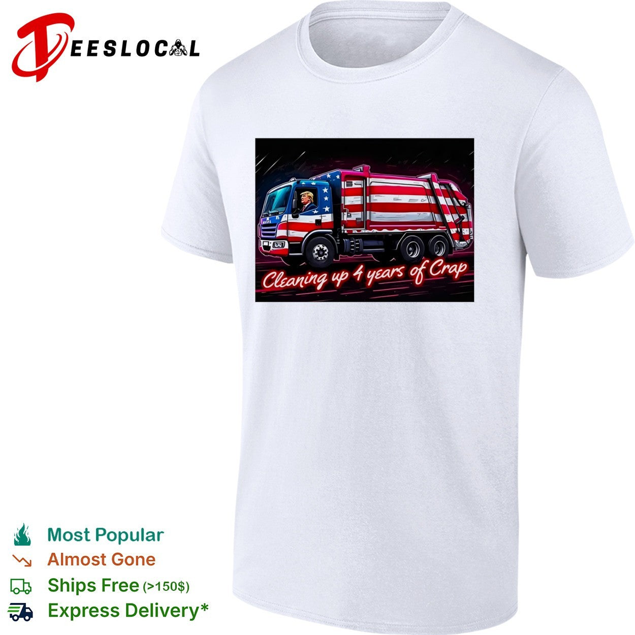 Trump garbage truck cleaning up 4 years of crap political shirt