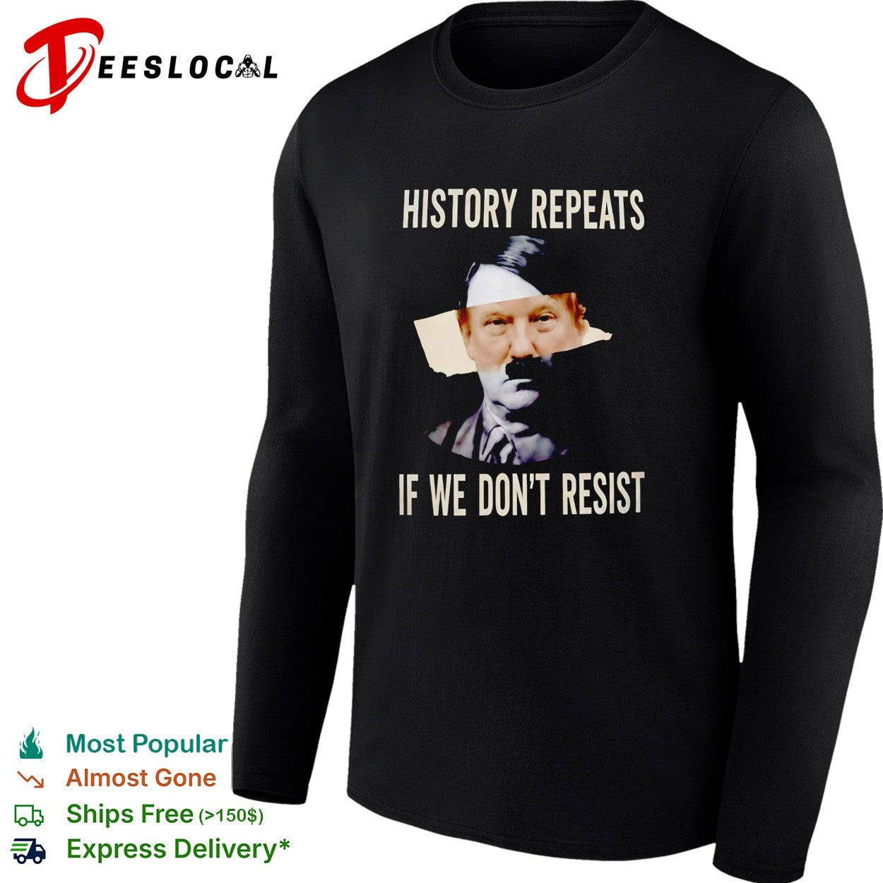 Trump x Hitler history repeats if we don’t resist political protest shirt