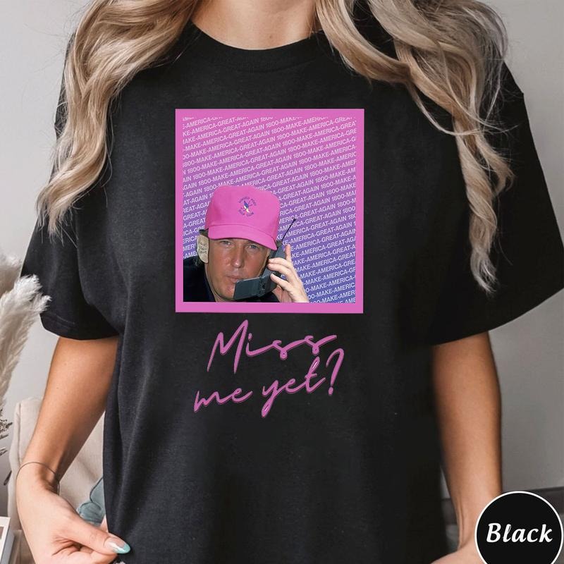 Trumpp Miss Me Yet Shirt, Trump Trending Tshirt Hoodie, Sweatshirt | PodTeesHub.com