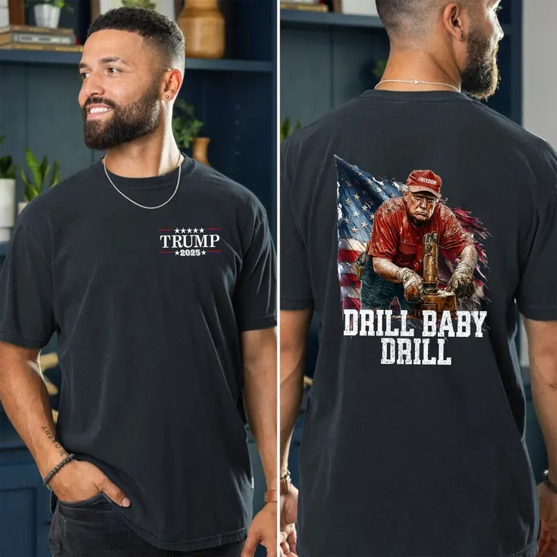 Truump Drill Baby Drill Shirt, Trummp Supporters Shirt, President Graphic Tshirt Hoodie, Sweatshirt | PodTeesHub.com