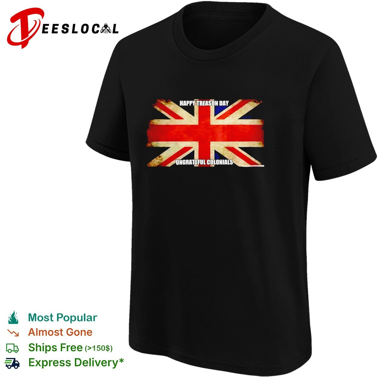 UK flag happy treason day ungrateful colonials shirt