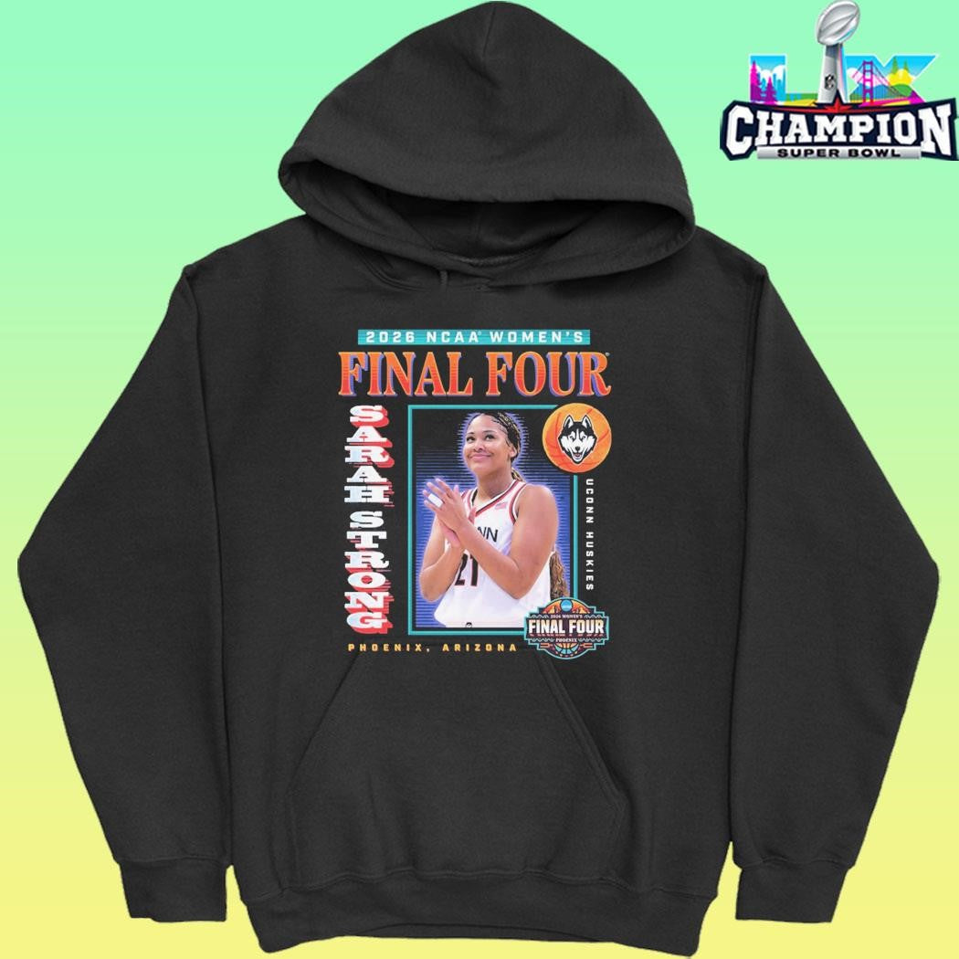 Uconn Huskies Sarah Strong 2026 Women’s Basketball Final Four Shirt