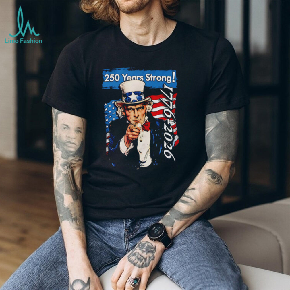Uncle Sam 250 Years Strong 1776 to 2026 Patriotic T Shirt