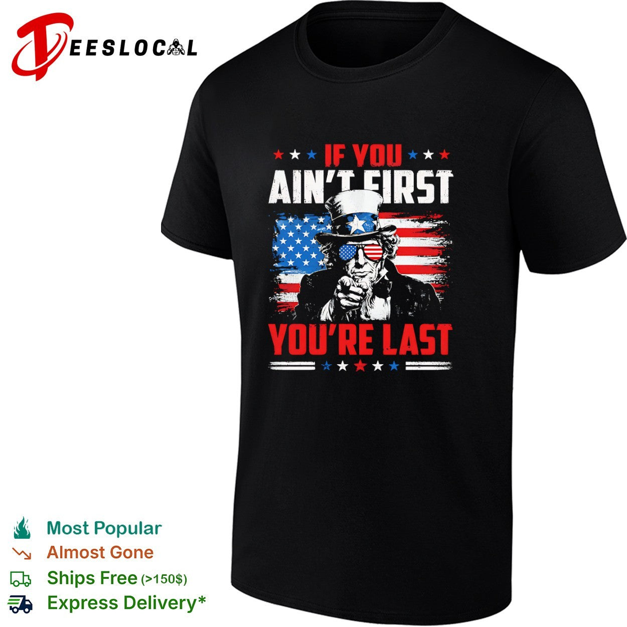 Uncle Sam if you ain’t first you’re last Talladega Nights shirt