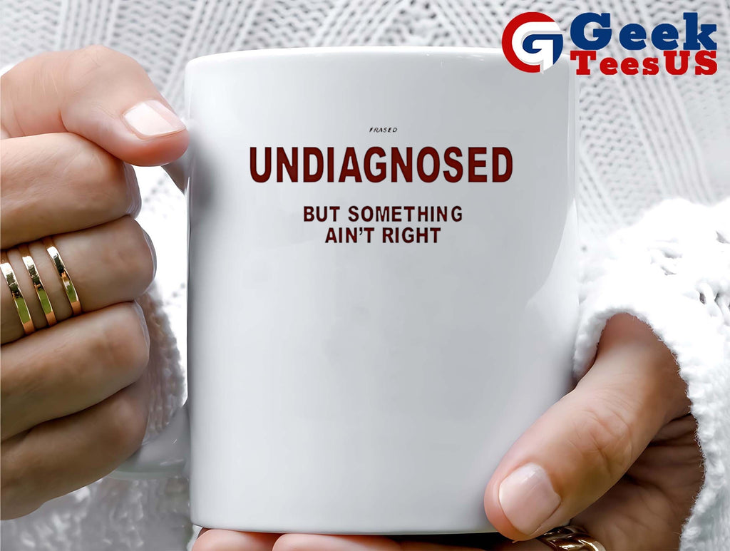 Undiagnosed but something ain’t right shirt