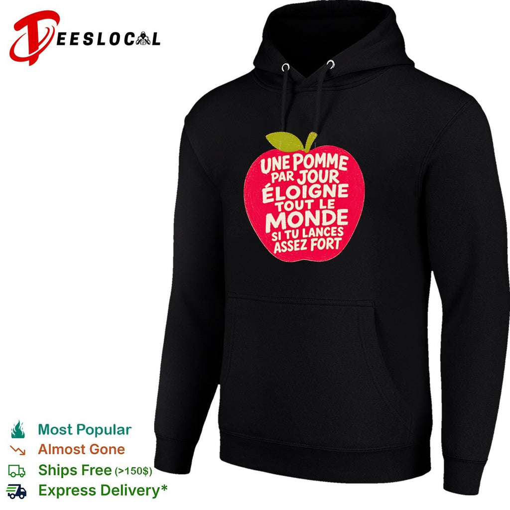 Une Pomme Par Jour Eloigne Tout le Monde si tu Lances Assez Fort Humor Shirt