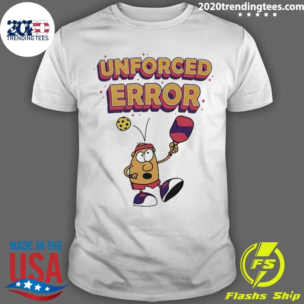 Unforced Error Pickleball Meme Shirt