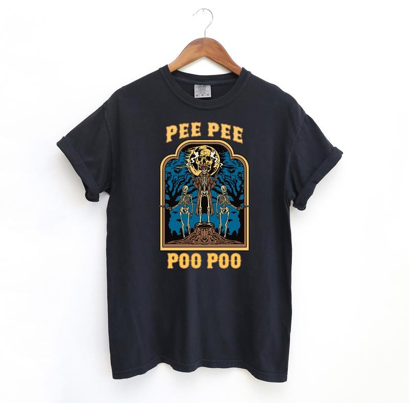 Unhinged Pee Pee Poo Comfort Colors Shirt