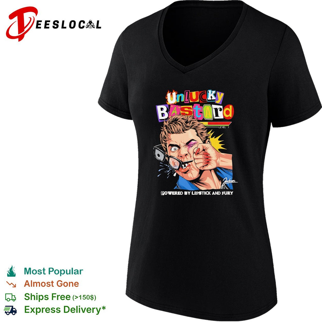 Unlucky bastard powered by lipstick and fury shirt