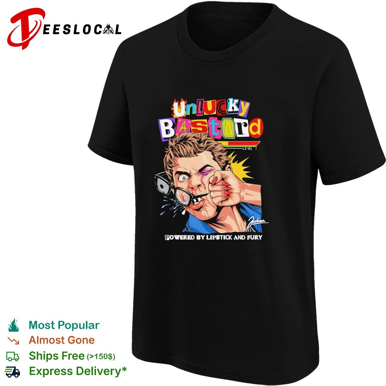Unlucky bastard powered by lipstick and fury shirt