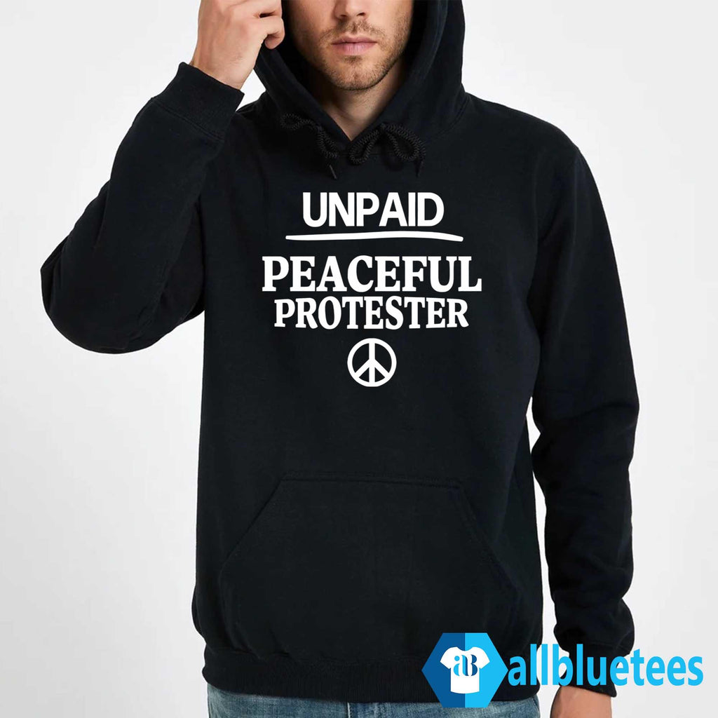 Unpaid Peaceful Protester Shirt