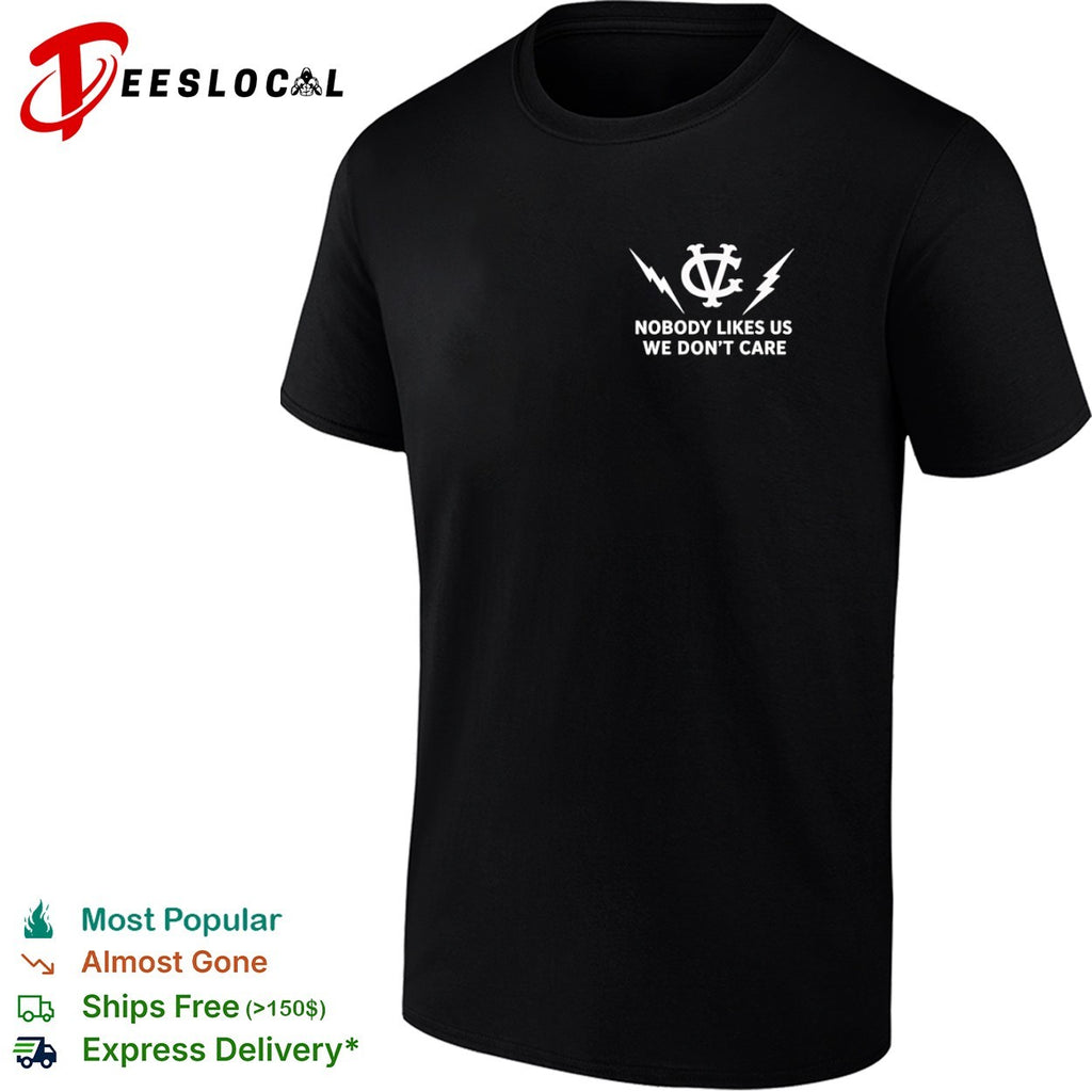 VC Nobody likes us we dont care lightning shirt