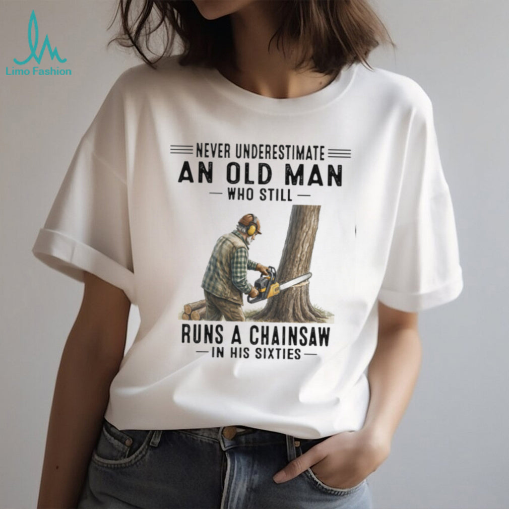 Vintage Old Man Chainsaw Woodworker Humor Shirt