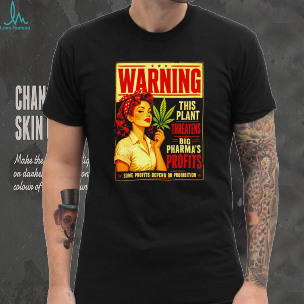 Vintage Retro Warning Big Pharma Prohibits Plant Profits T Shirt