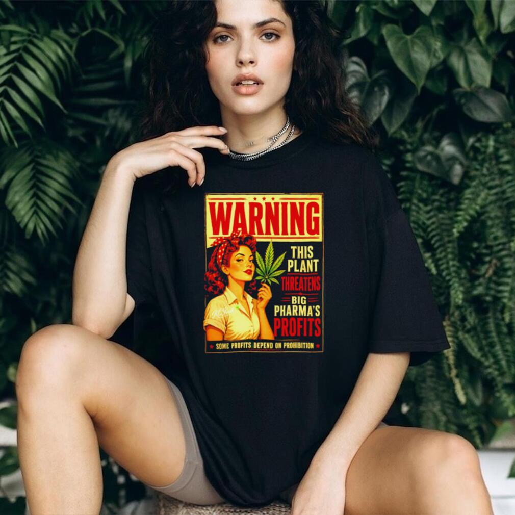 Vintage Retro Warning Big Pharma Prohibits Plant Profits T Shirt