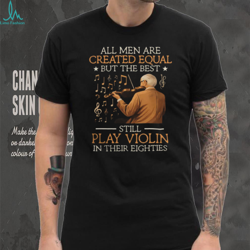 Violinist Best Men Play Violin In Eighties Musical Gift T Shirt
