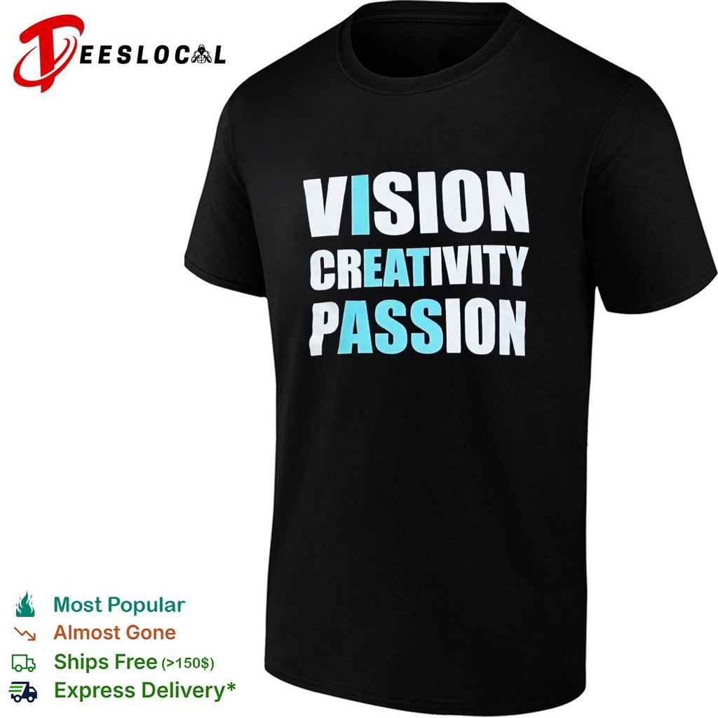 Vision creativity passion shirt