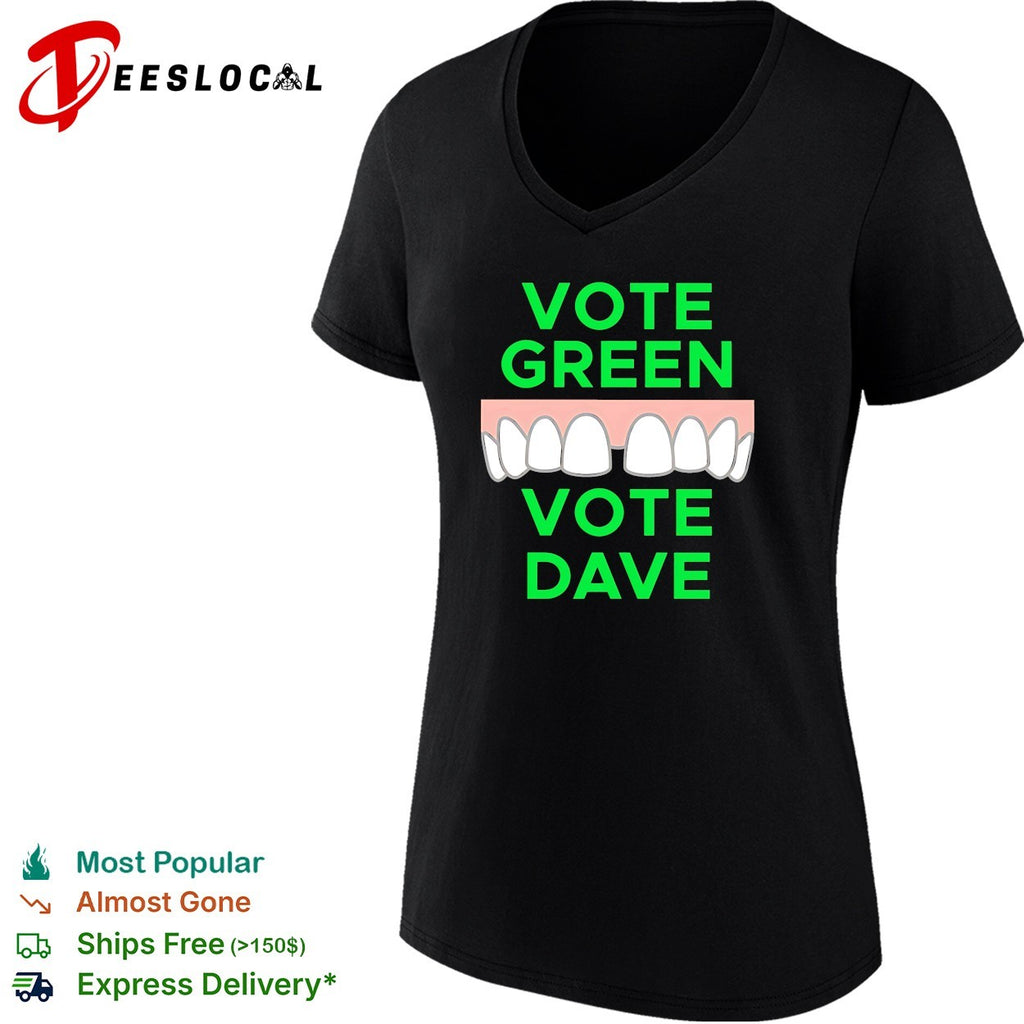 Vote green vote Dave missing front tooth gap shirt