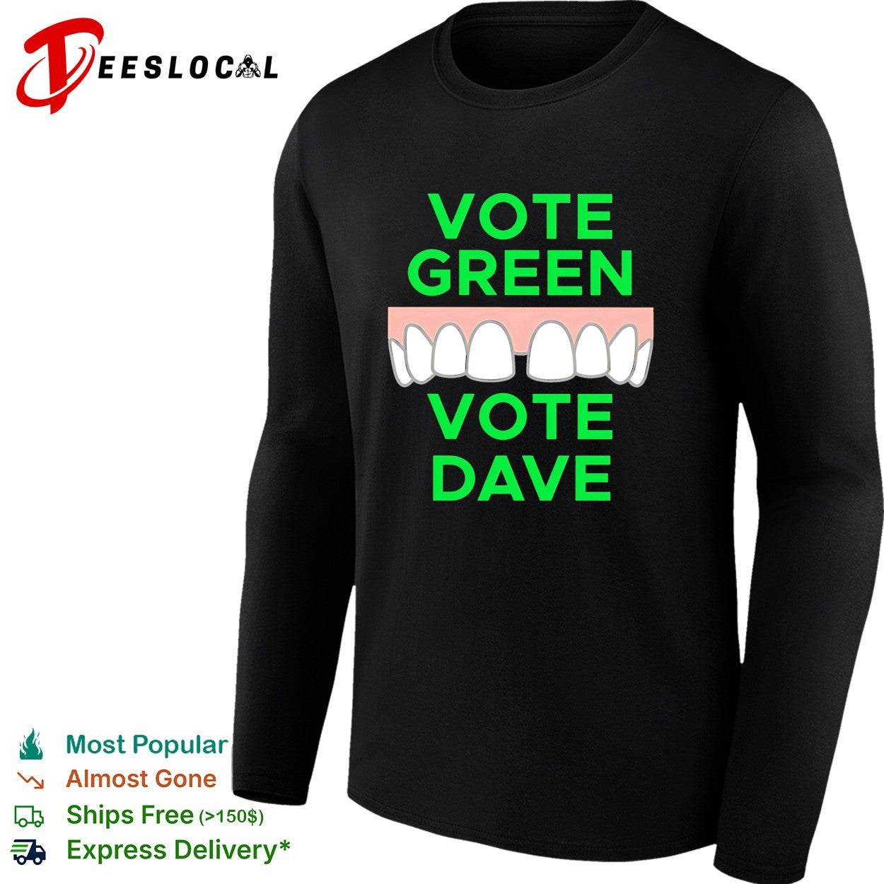 Vote green vote Dave missing front tooth gap shirt