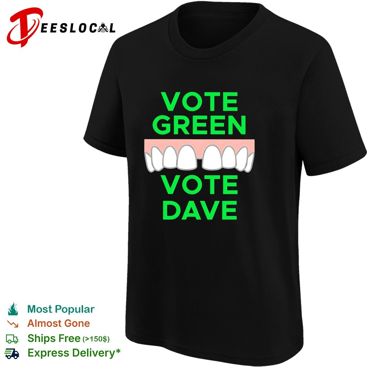 Vote green vote Dave missing front tooth gap shirt