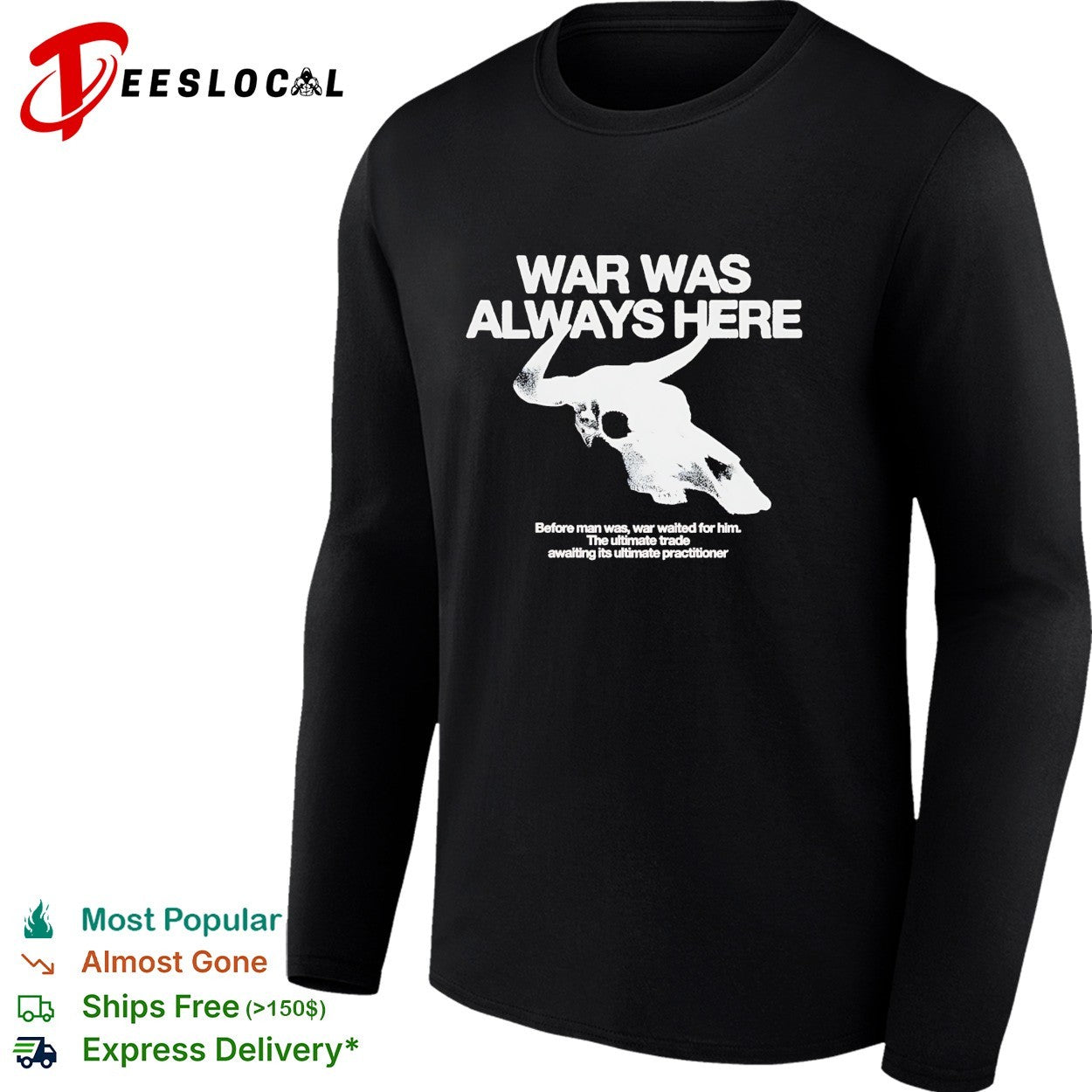 War was always here before man was war waited for him bull skull Blood Meridian shirt