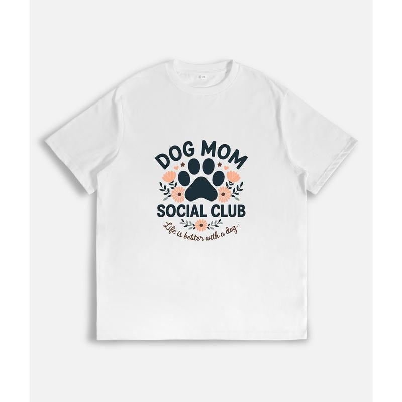 Warm - Hearted T - Shirt: "Dog Mom Social Club" with Paw Print and Floral Graphics, Celebrating Dog