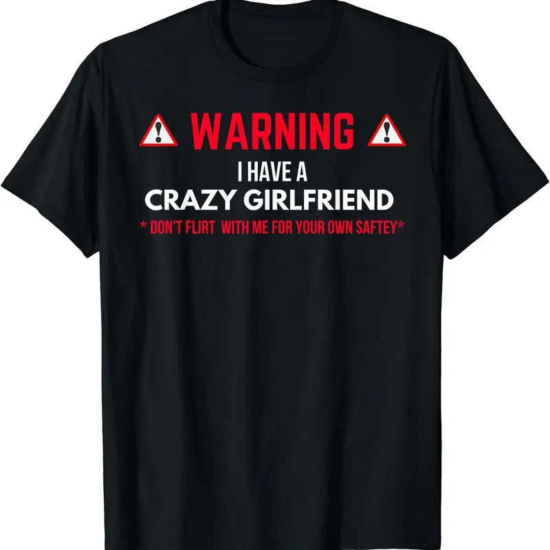 Warning I Have A Crazy Girlfriend Boyfriend Gift T-Shirt | Tee for Men & Women | Cotton  T-Shirt | Tee for Men & Women |...