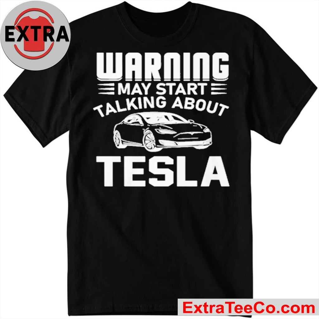 Warning May Start Talking About Tesla Unisex T-Shirt