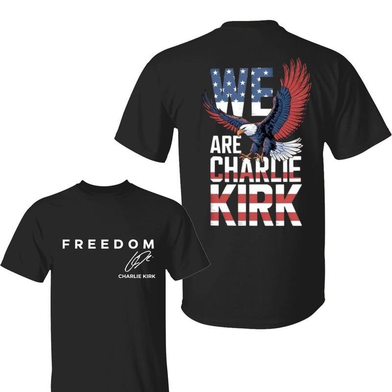 We Are Charlie Kirk Shirt, Charlie Kirk Graphic Tee, Freedom T-Shirt, Tribute Motivational T-Shirt, Classic Streetwear...
