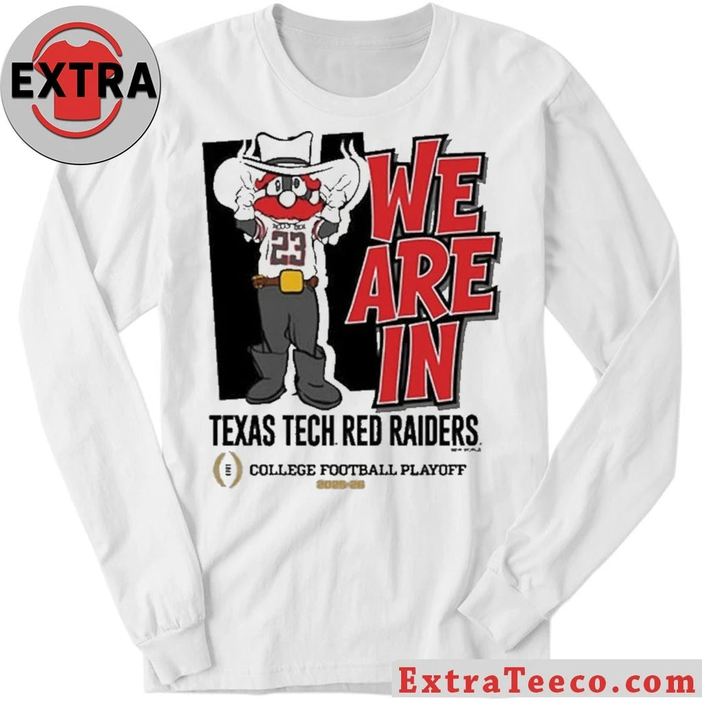 We Are In Texas Tech Red Raiders 2025 College Football Playoff Bound Mascot Shirt