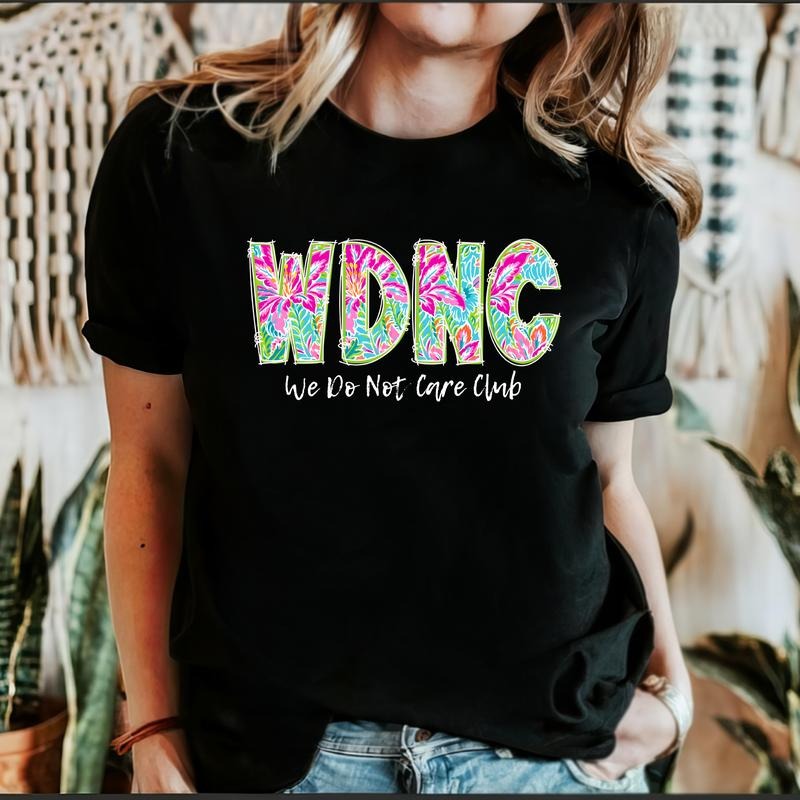We Do Not Care Club, WDNC, Trending Graphic Tee, Black Tshirt, Cotton Tshirt, Women's Graphic Tee Hoodie, Sweatshirt