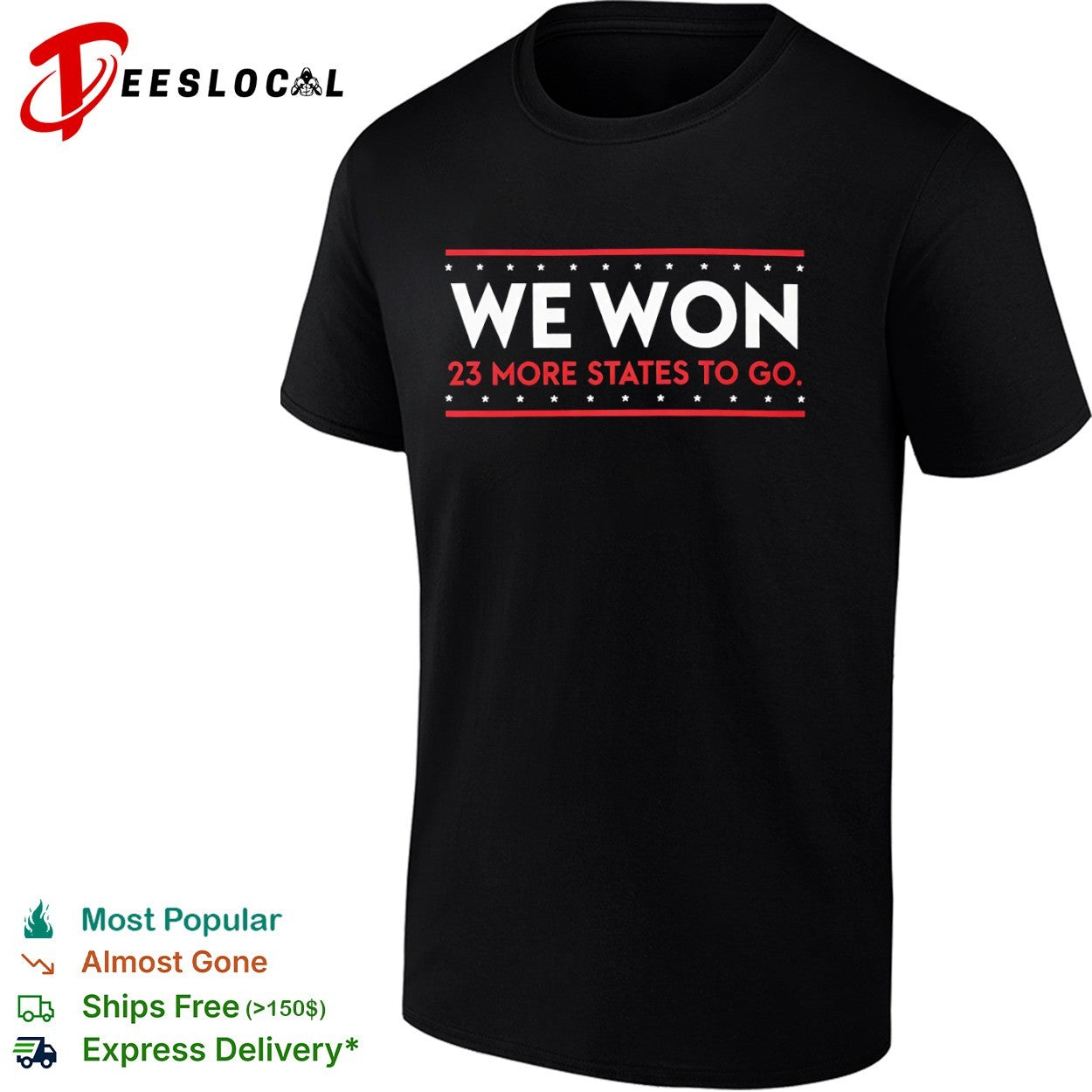 We Won 23 More States to Go Shirt