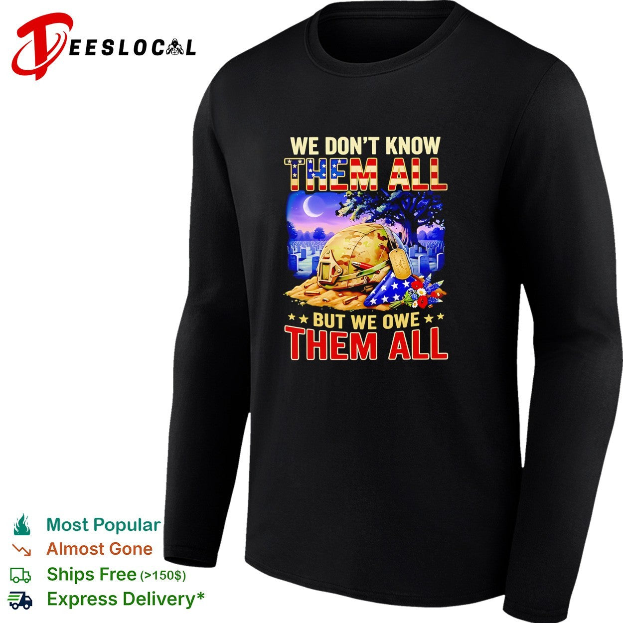 We don’t know them all but we owe them all military memorial shirt