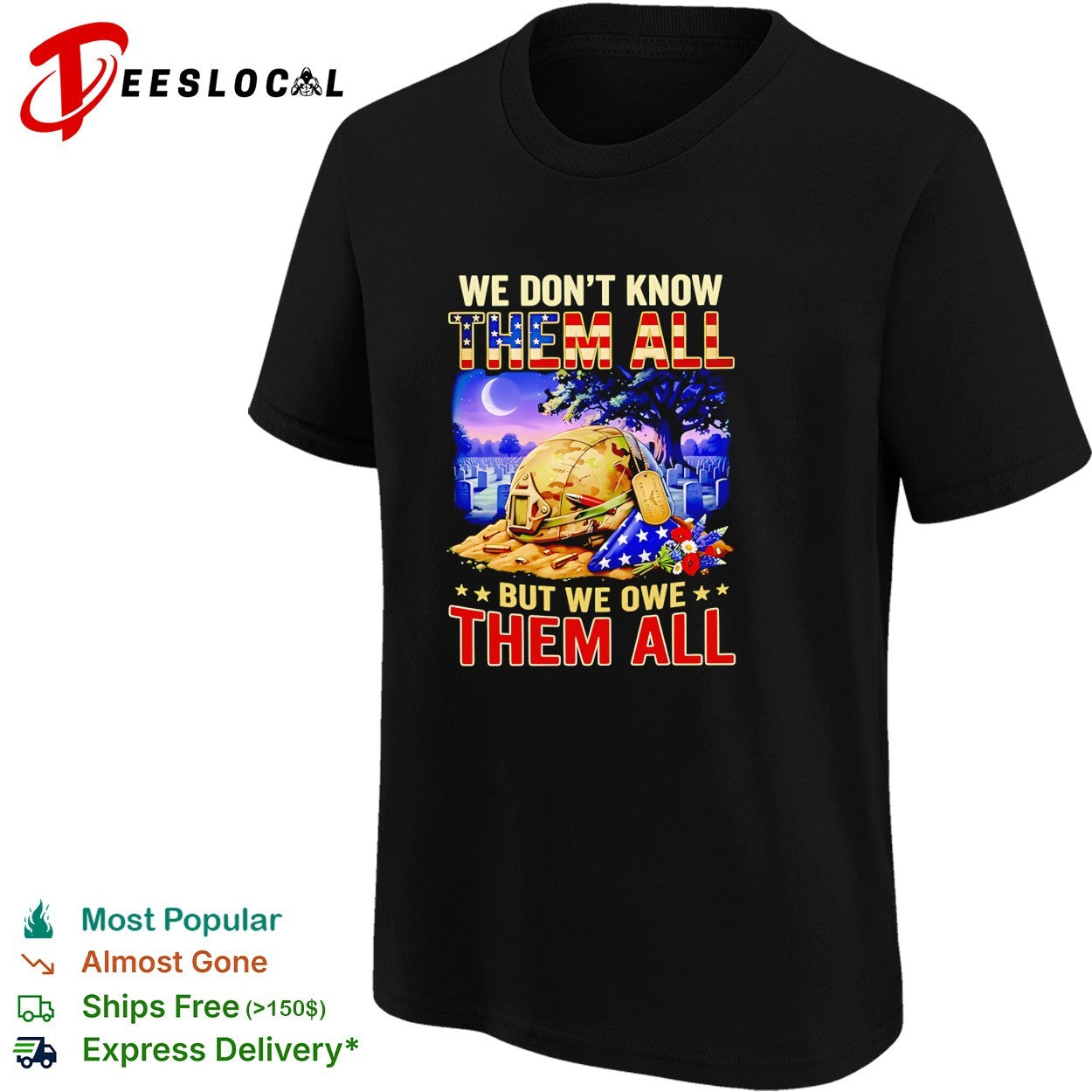 We don’t know them all but we owe them all military memorial shirt
