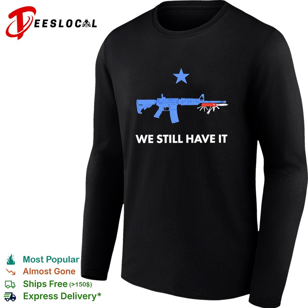We still have it rifle and swiss army knife one blue star shirt